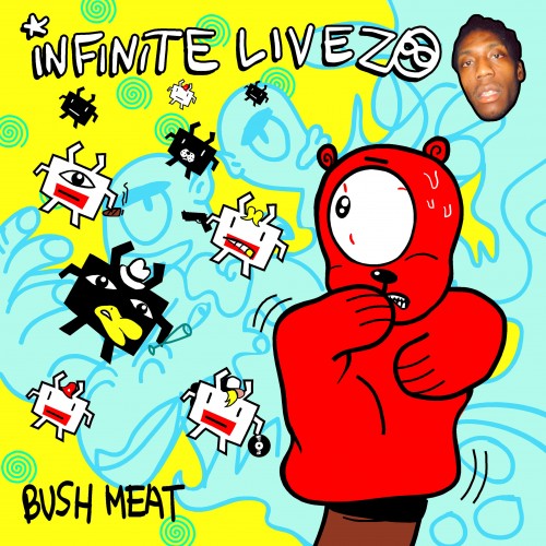 Bush Meat - Infinite Livez