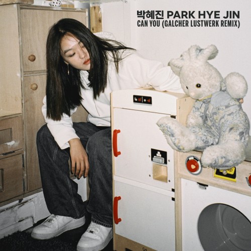 Can you (Galcher Lustwerk Remix) - 박혜진 Park Hye Jin