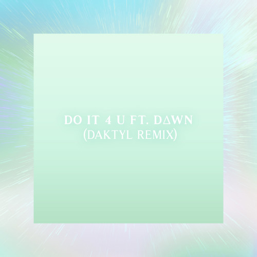 Do it 4 U (Daktyl Remix) - Machinedrum featuring D∆WN