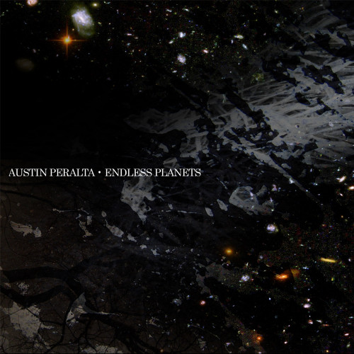 Endless Planets - Austin Peralta
