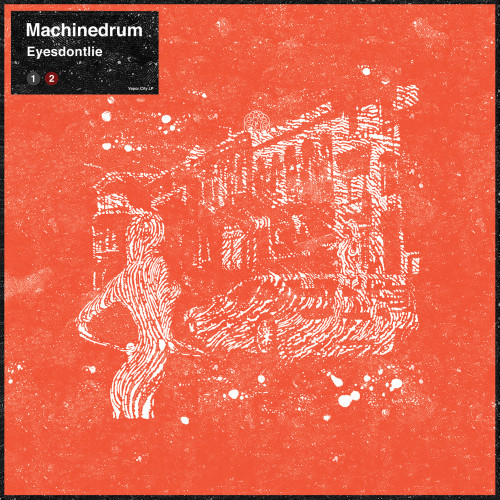 Eyesdontlie (DJ Shadow Remix) - Machinedrum