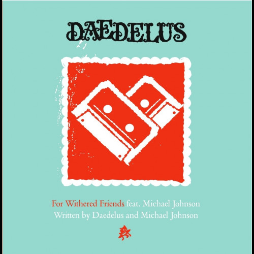 For Withered Friends - Daedelus