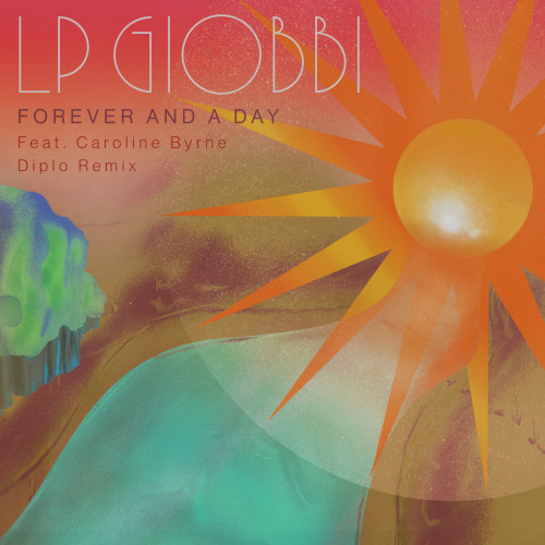 Forever And A Day (Diplo Remix) - LP Giobbi featuring Caroline Byrne