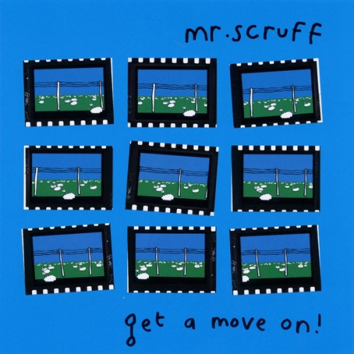 Get A Move On! - Mr. Scruff