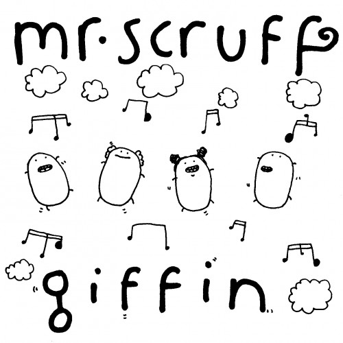Giffin - Mr. Scruff
