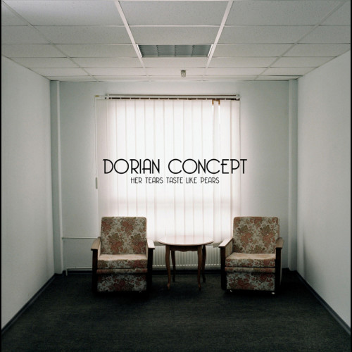 Her Tears Taste Like Pears - Dorian Concept