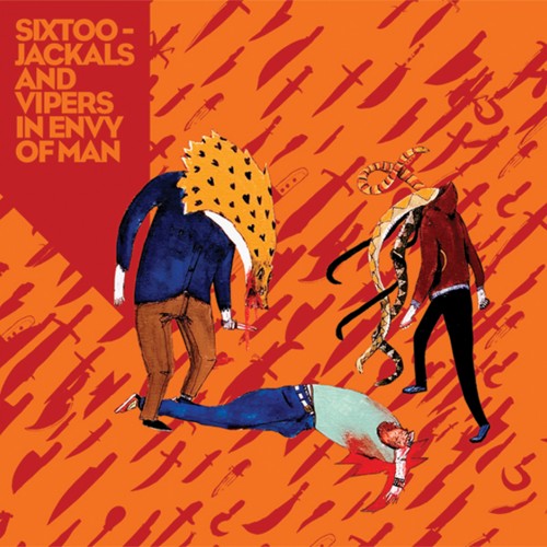 Jackals and Vipers in Envy of Man - Sixtoo