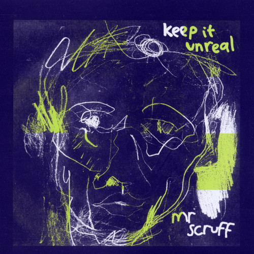 Keep It Unreal - Mr. Scruff