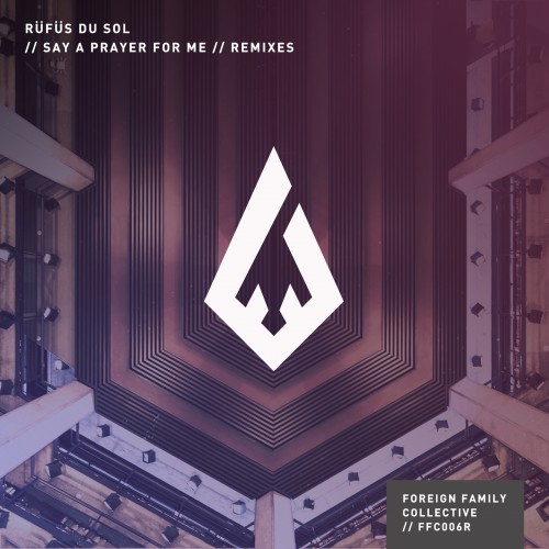 Say a Prayer for Me (Remixes) - RÜFÜS DU SOL