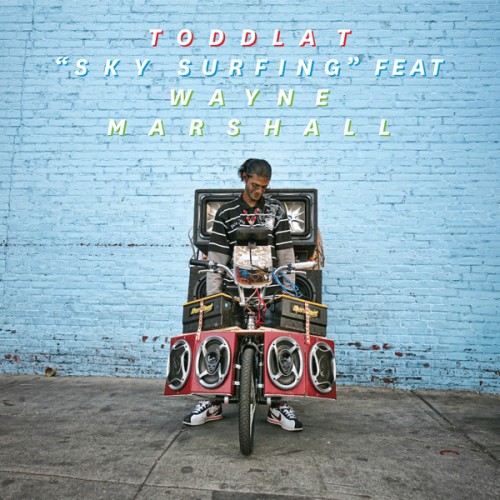 Sky Surfing Featuring Wayne Marshall - Toddla T