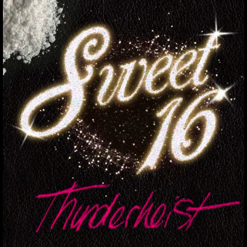 Sweet 16 - Thunderheist