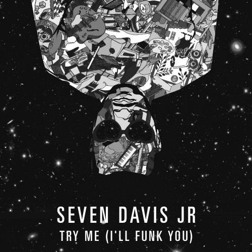 Try Me (I’ll Funk You) - Seven Davis Jr