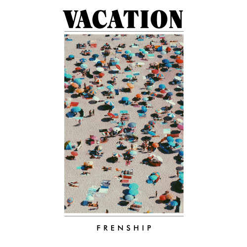 Vacation - FRENSHIP