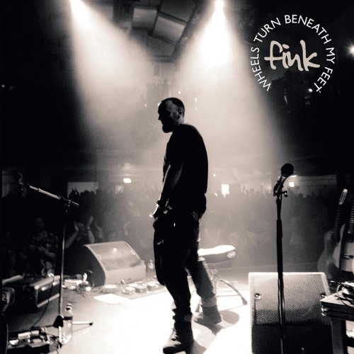 Wheels Turn Beneath My Feet (Band Commentary Version) - Fink